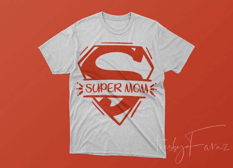 SUPER MOM | mom t shirt design for sale