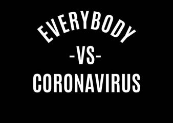 everybody vs coronavirus t shirt design for download