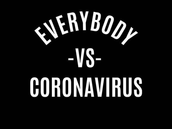 Everybody vs coronavirus t shirt design for download