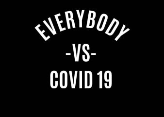 everybody vs covid 19 t-shirt design for commercial use