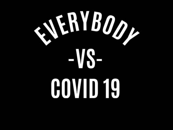Everybody vs covid 19 t-shirt design for commercial use