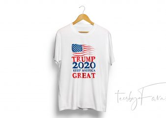 Trump 2020 Keep America Great t-shirt design for commercial use