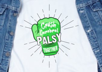 Crush Cerebral Palsy Together SVG – Awareness – design for t shirt