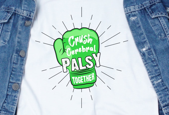 Crush Cerebral Palsy Together SVG – Awareness – design for t shirt t shirt design for merch teespring and printful