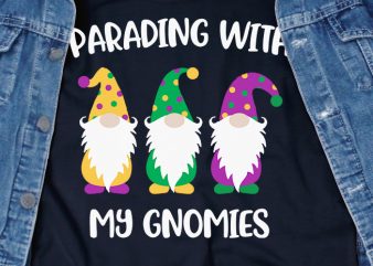 Parading With My Gnomies SVG – Gnome – Mardi Gras – buy t shirt design artwork