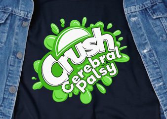 Crush Cerebral Palsy SVG – Awareness – t shirt design for purchase