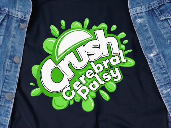 Crush cerebral palsy svg – awareness – t shirt design for purchase