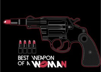 Best weapon of a woman graphic t-shirt design