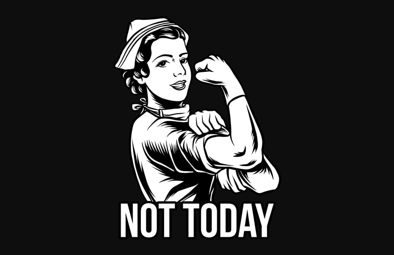 Nurse Not Today t-shirt design for commercial use