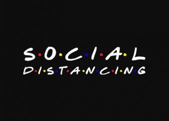 Social Distancing Friends t-shirt design for commercial use