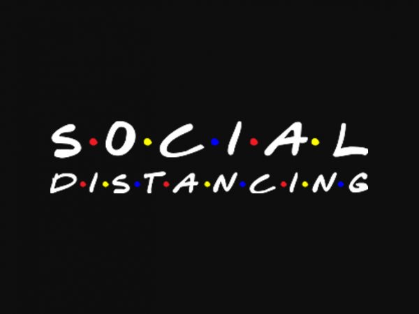Social distancing friends t-shirt design for commercial use Social distancing friends t-shirt design for commercial use