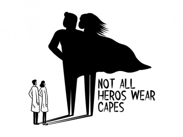 Nurse, not all heros wear capes design for t shirt t shirt design for purchase