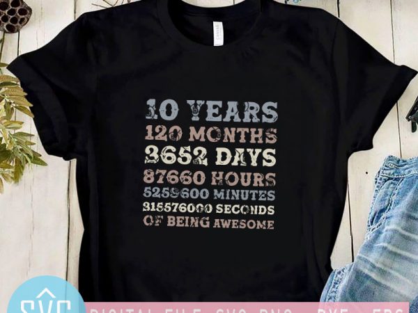 10 years of being awesome svg, vintage svg t-shirt design for sale