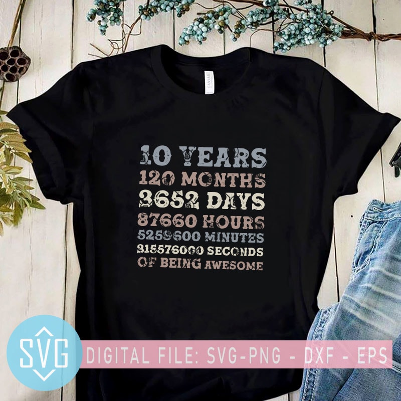 10 Years Of Being Awesome SVG, Vintage SVG t-shirt design for sale