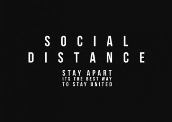 Stay Apart Social Distancing t shirt design template