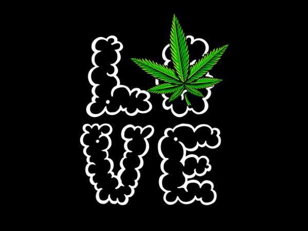 Love weed marijuana cannabis ganja commercial use t-shirt design