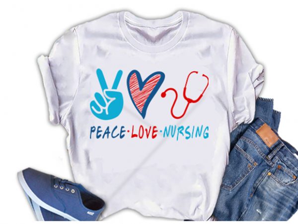 Peace, love, nursing buy t shirt design