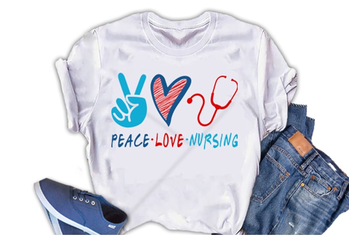 Peace, Love, Nursing buy t shirt design