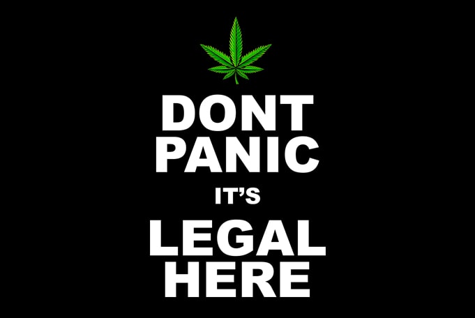 Dont Panic It’s Legal Here , weed marijuana cannabis ganja commercial use t-shirt design