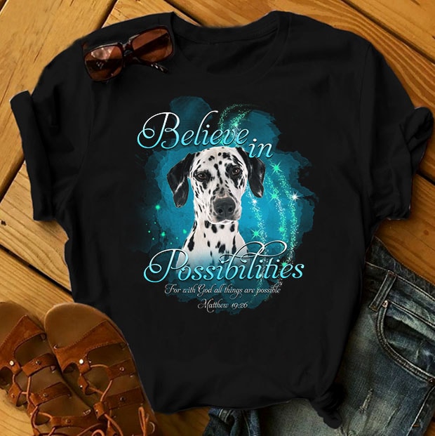 1 DESIGN 30 VERSIONS – DOGS – Believe – buy t shirt design