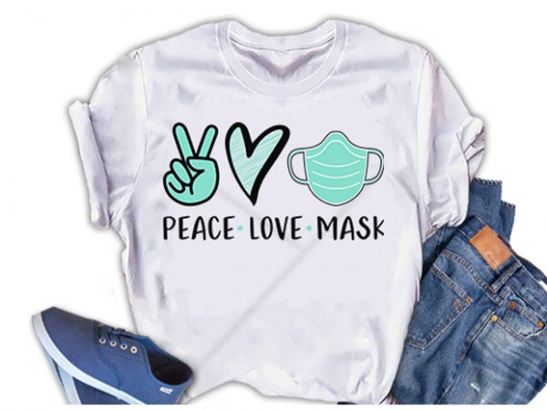 Peace. love. mask, nursing design for t shirt t-shirt design for sale