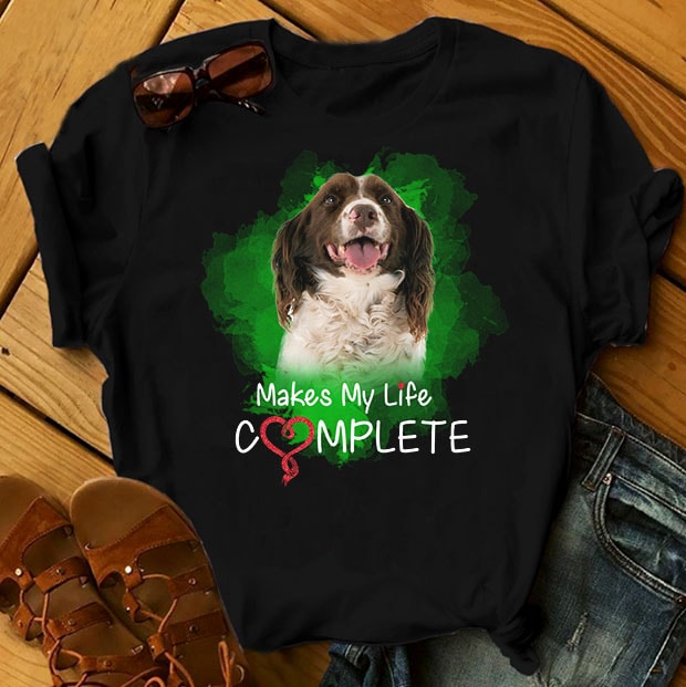 1 DESIGN 30 VERSIONS – DOGS – Makes my life complete – t shirt design for download