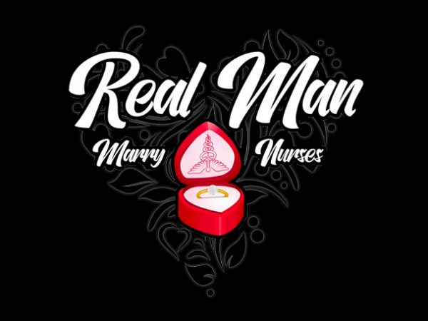 Real man marry nurses t-shirt design for sale
