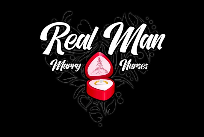 Real Man Marry Nurses t-shirt design for sale