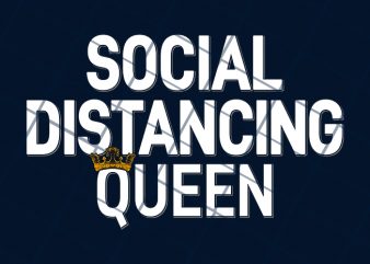 Social Distancing Queen commercial use t-shirt design