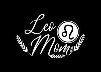 Leo Mom t shirt design for purchase