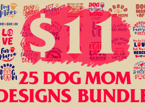 25 Dog Mom Designs Bundle 25 Dog Mom Designs Bundle