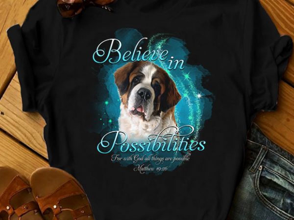 1 design 30 versions – dogs – believe – buy t shirt design