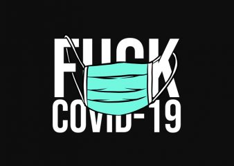 fuck covid 19 buy t shirt design for commercial use