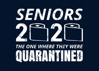 Senior 2020 The one where they were quarantined design for t shirt shirt design png