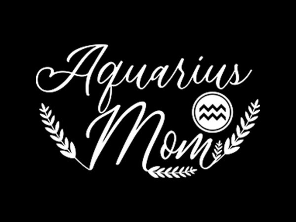 Aquarius mom buy t shirt design