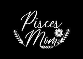 Pisces Mom buy t shirt design for commercial use