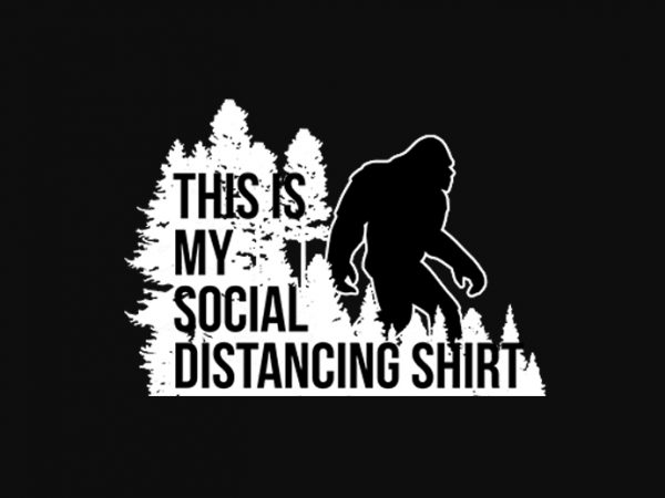 This is my social distancing tshirt – funny t-shirt design – commercial use