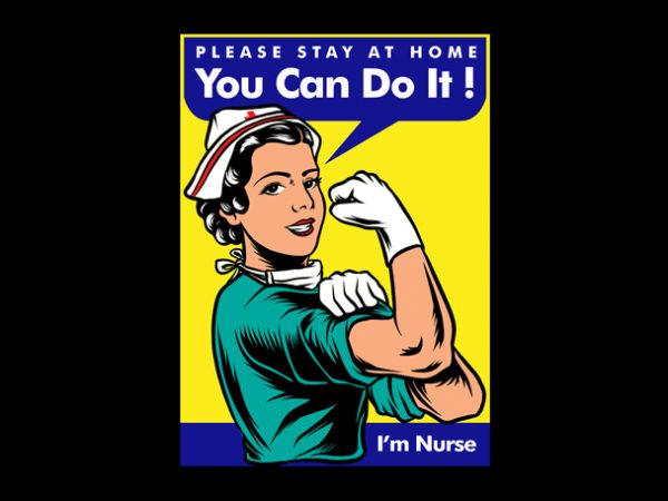 Nurse please stay at home you can do it t shirt design to buy
