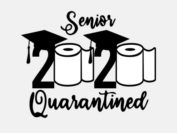 Senior 2020 quarantined buy t shirt design artwork