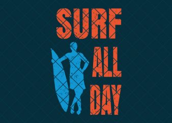 Surf all day, summer/beach tshirt design