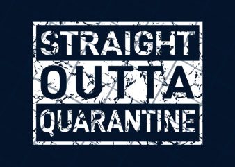 Straight Outta Quarantine buy t shirt design for commercial use