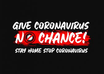 give coronavirus no chance graphic t-shirt design