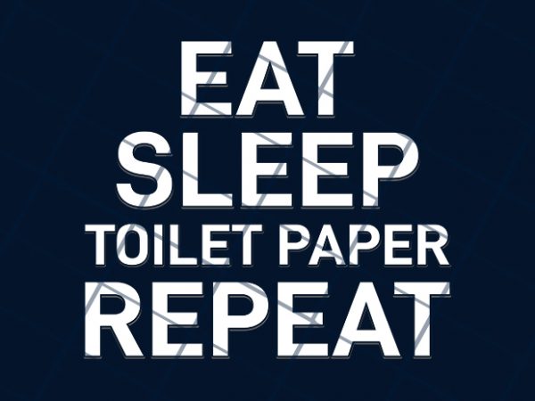 Eat sleep toilet paper repeat t-shirt design png