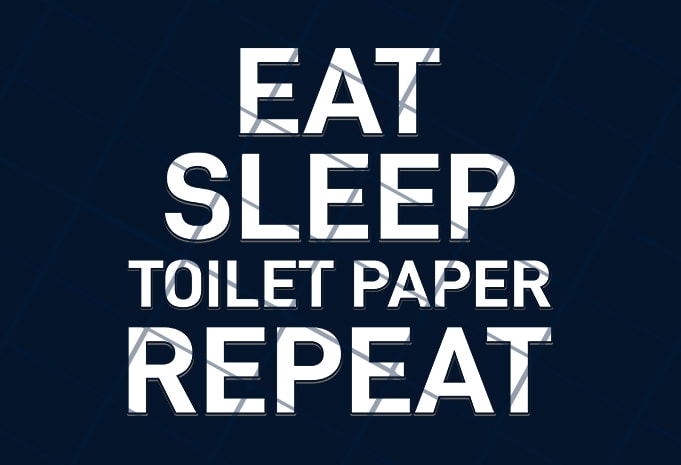 Eat sleep toilet paper repeat  t-shirt design png