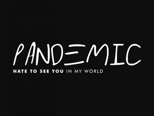 Pandemic hate to see you in my world t shirt design for purchase