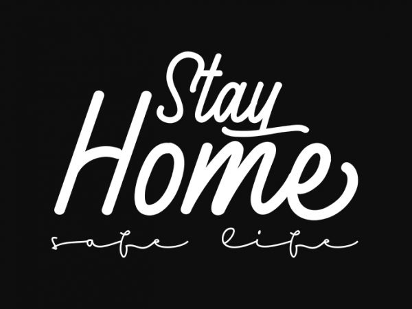 Stay home safe life t shirt design template