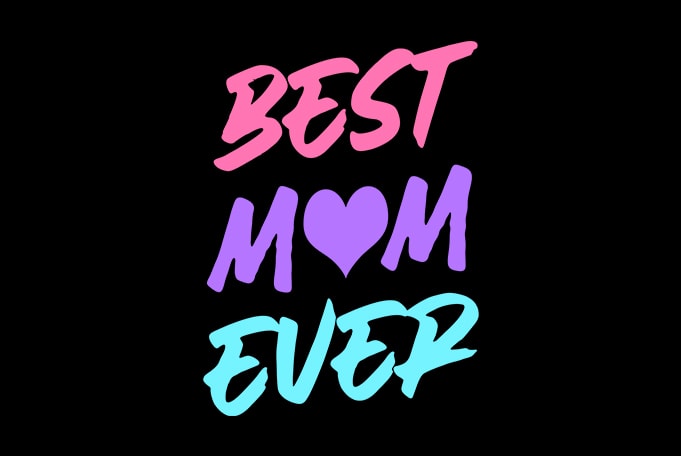 Best Mom Ever t shirt design template