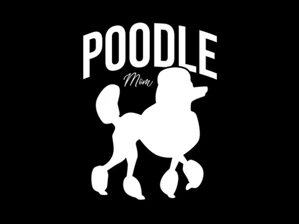 Poodle mom t-shirt design for sale