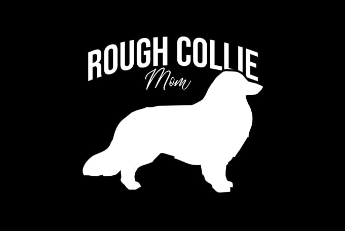 Rough Collie mom ready made tshirt design