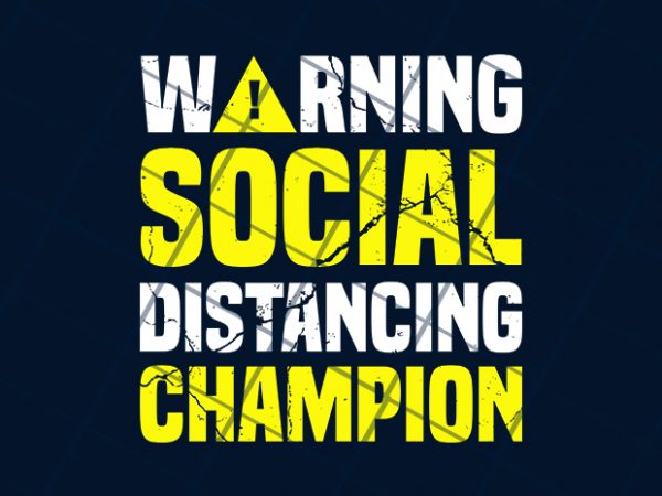 Warning social distancing champion t shirt design for sale